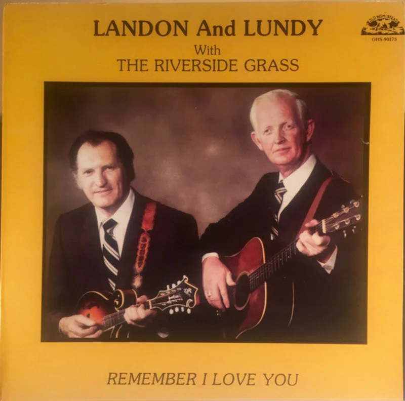 Landon And Lundy, The Riverside Grass, Landon Messer, Lundy Fields - Remember I Love You