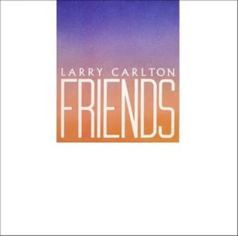 Larry Carlton - Friends