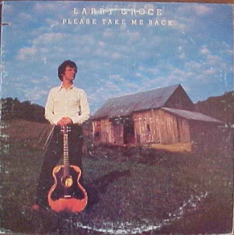 Larry Groce - Please Take Me Back