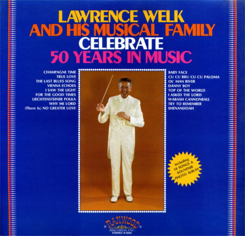 Lawrence Welk - Lawrence Welk And His Musical Family Celebrate 50 Years In Music