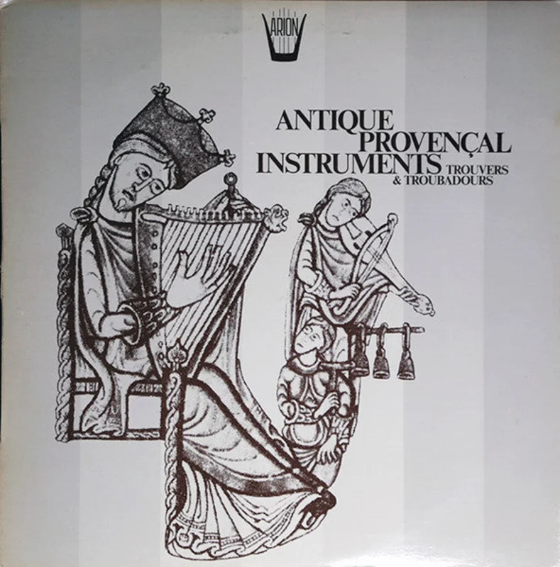 Les Musiciens De Provence - Antique Provencal Instruments: Trouvers & Troubadours