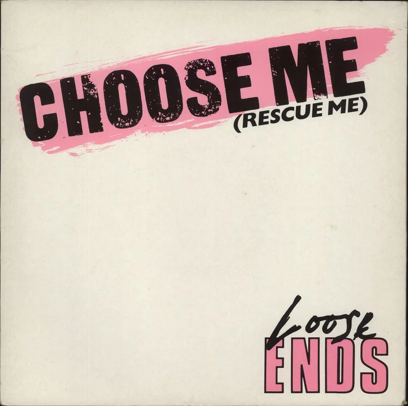 Loose Ends (80s) Choose Me (Rescue Me) UK 12" vinyl