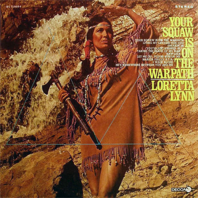 Loretta Lynn - Your Squaw Is On The Warpath