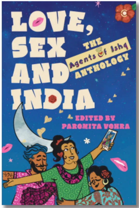 Love, Sex And India : The Agent Of Ishq Anthology [BOOK]