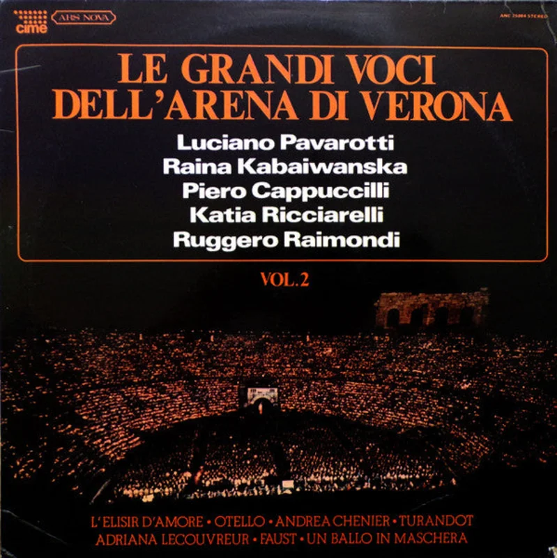 Luciano Pavarotti, Raina Kabaivanska, Piero Cappuccilli, Katia Ricciarelli, Ruggero Raimondi, Orchestra Del Teatro Arena Di Verona - Le Grandi Voci Dell'Arena Di Verona Vol. 2