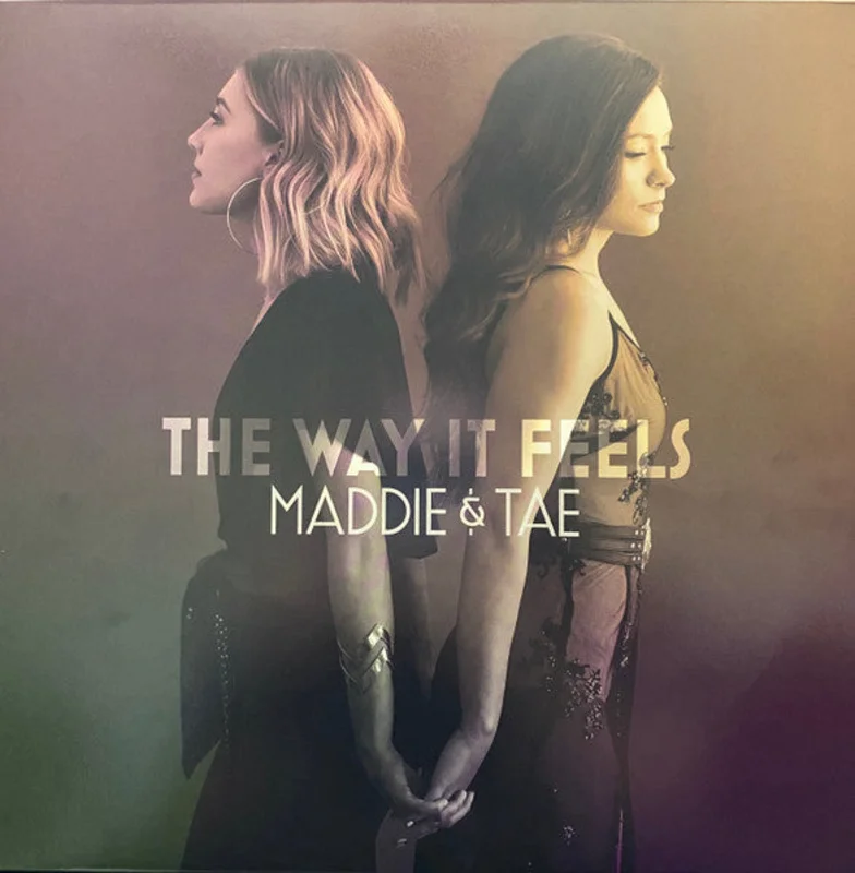 Maddie & Tae - The Way It Feels