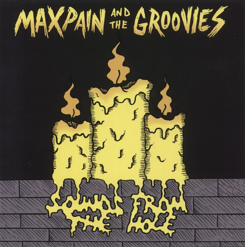 Max Pain And The Groovies Sounds From The Hole - Numbered - Hand Poured Vinyl US 7" vinyl