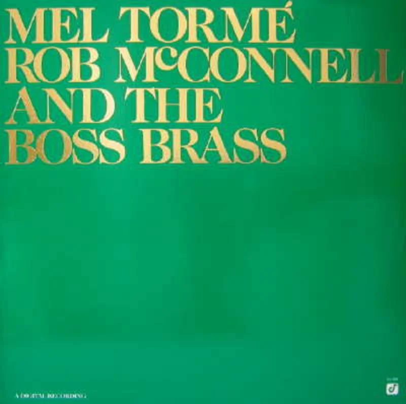 Mel Torm, Rob McConnell & The Boss Brass - Mel Torm - Rob McConnell And The Boss Brass