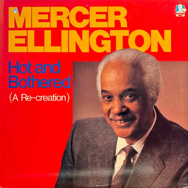 Mercer Ellington - Hot And Bothered (A Re-Creation)