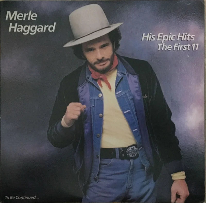 Merle Haggard - His Epic HitsThe First 11To Be Continued...