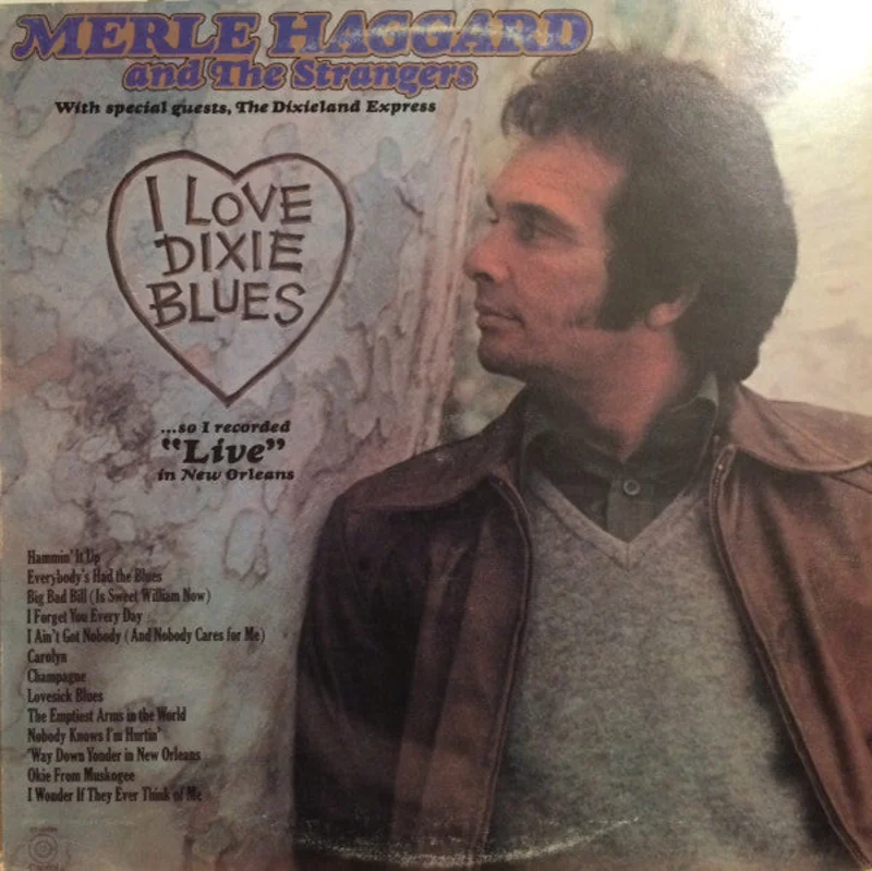Merle Haggard, The Strangers - I Love Dixie Blues ... So I Recorded "Live" In New Orleans