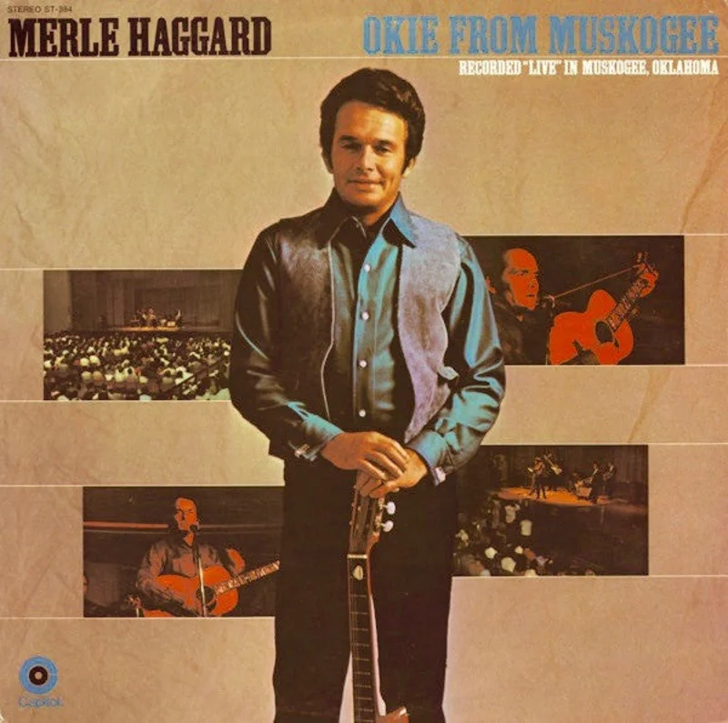 Merle Haggard, The Strangers - Okie From Muskogee (Recorded "Live" In Muskogee, Oklahoma)