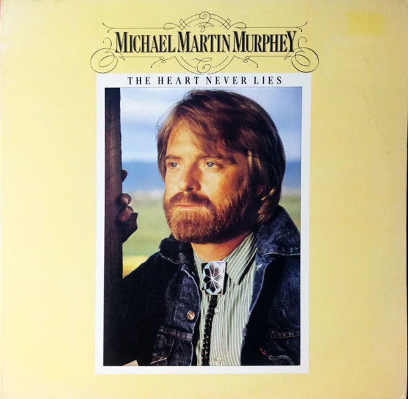Michael Martin Murphey - The Heart Never Lies