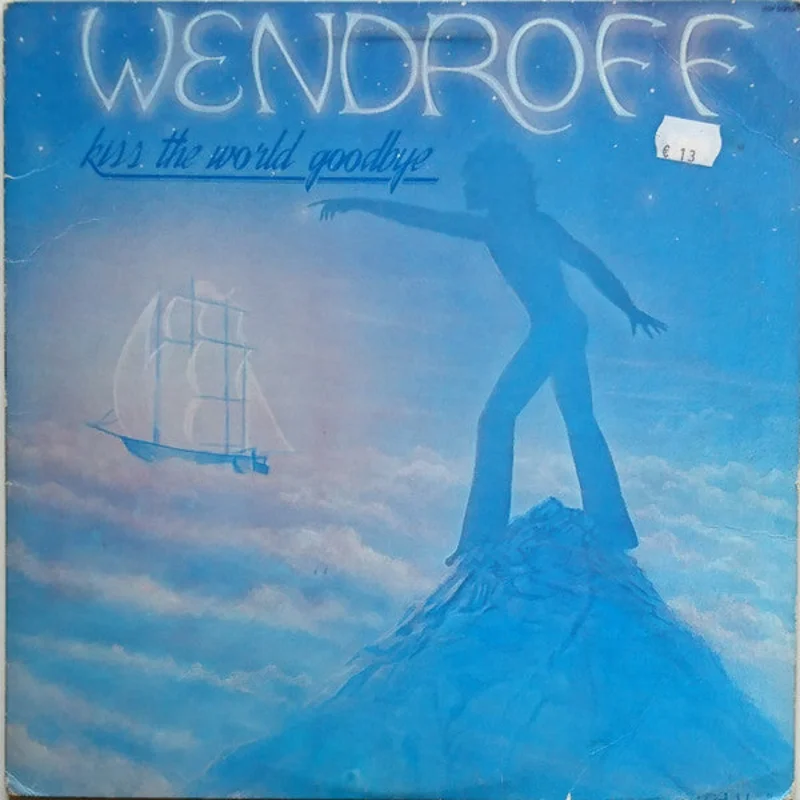 Michael Wendroff - Kiss The World Goodbye