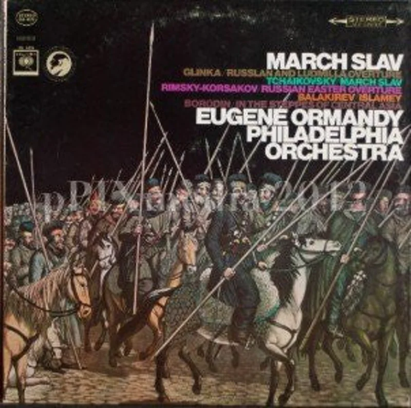 Mikhail Ivanovich Glinka, Pyotr Ilyich Tchaikovsky, Nikolai Rimsky-Korsakov, Mily Balakirev, Alexander Borodin, Eugene Ormandy, The Philadelphia Orchestra - March Slav
