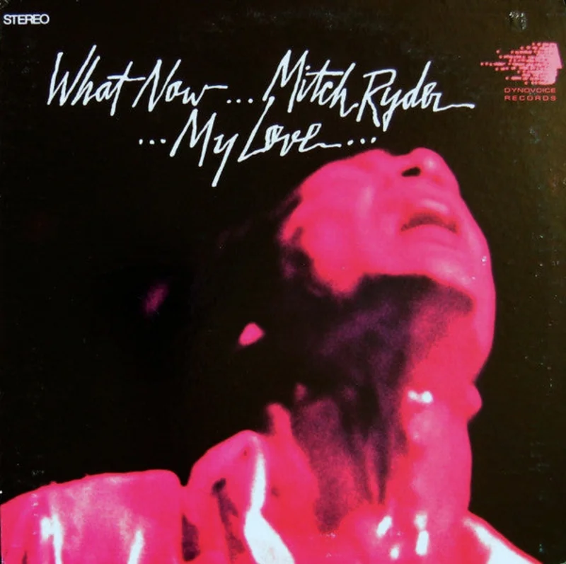 Mitch Ryder - What Now My Love