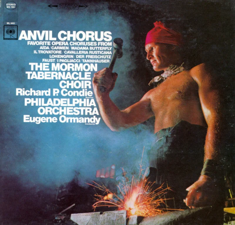 Mormon Tabernacle Choir, Richard P. Condie, The Philadelphia Orchestra, Eugene Ormandy - Anvil Chorus