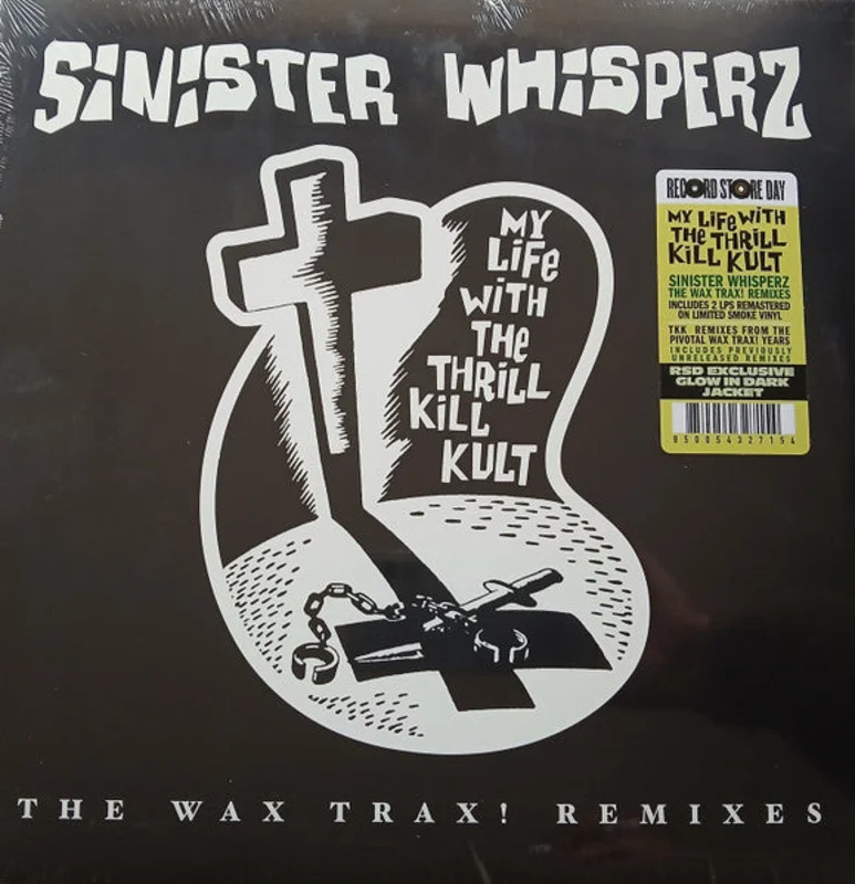 My Life With The Thrill Kill Kult Sinister Whispers: The Wax Trax! Years Remixed (RSD 2026) (Quick Ship)