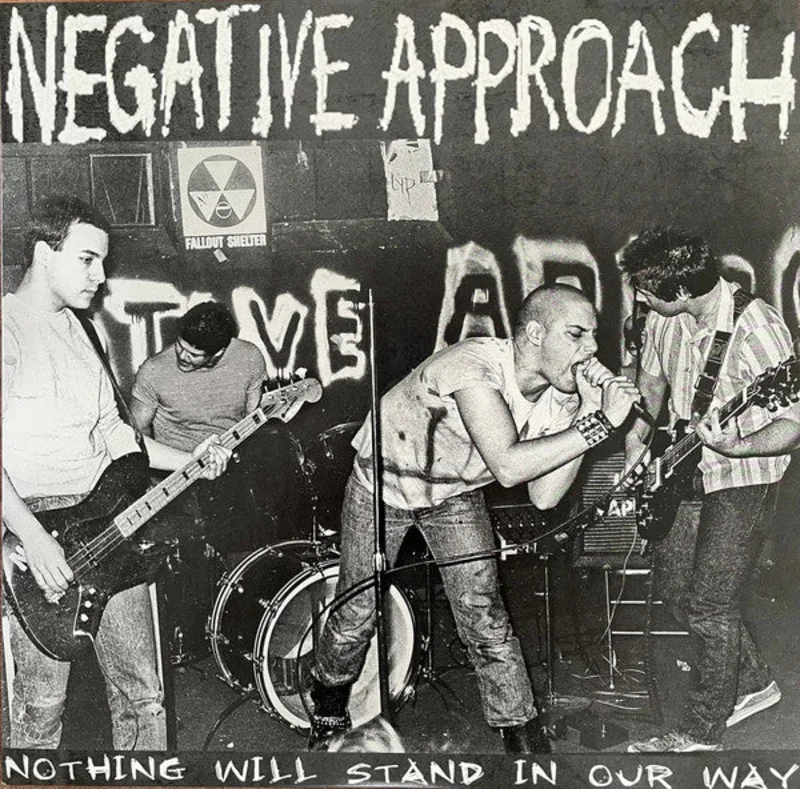 Negative Approach - Nothing Will Stand In Our Way