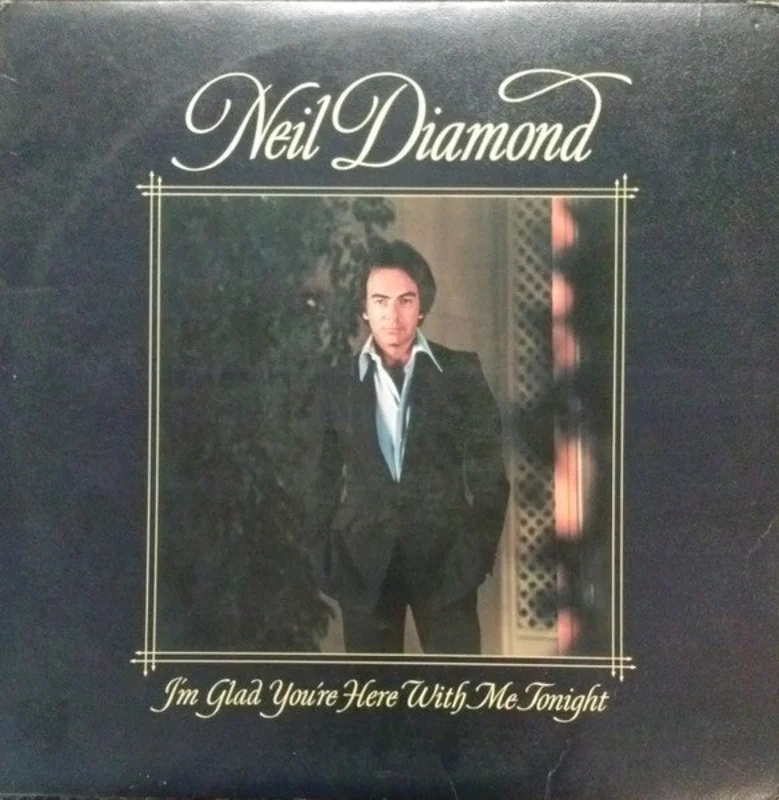 Neil Diamond - I'm Glad You're Here With Me Tonight