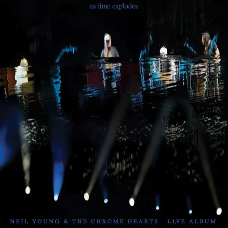 Neil Young & The Chrome Hearts - As Time Explodes (Live Album) (RSD 2026) (Quick Ship)