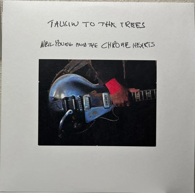 Neil Young, The Chrome Hearts - Talkin To The Trees