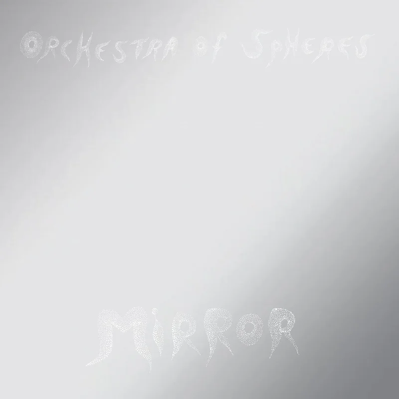 Orchestra Of Spheres Mirror