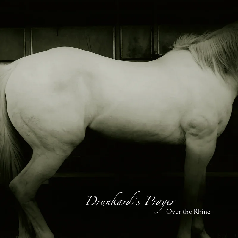 Over the Rhine Drunkard's Prayer