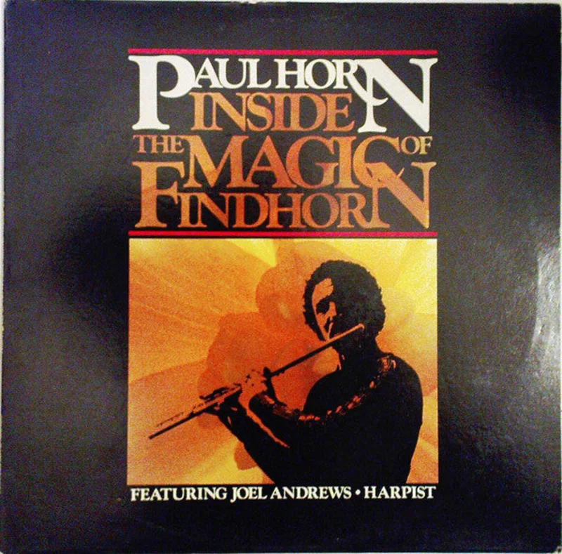 Paul Horn - Inside The Magic Of Findhorn
