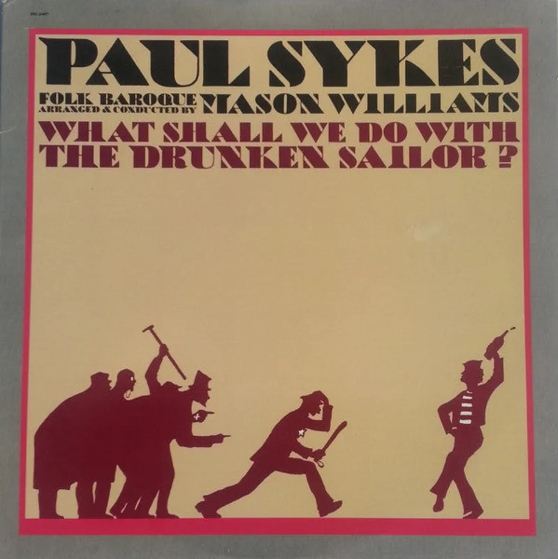 Paul Sykes - What Shall We Do With The Drunken Sailor?