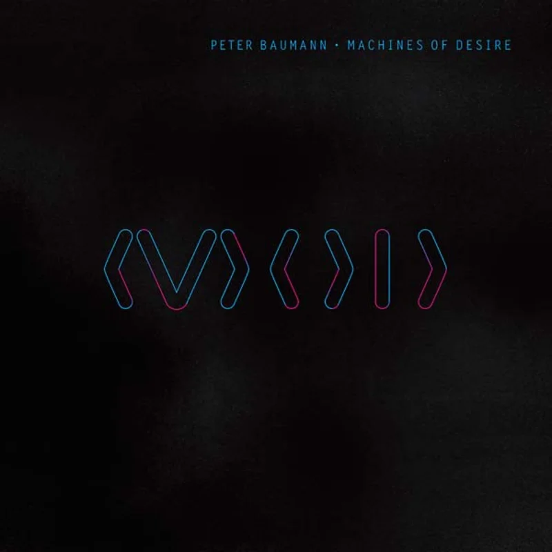 PETER BAUMANN Machines of Desire