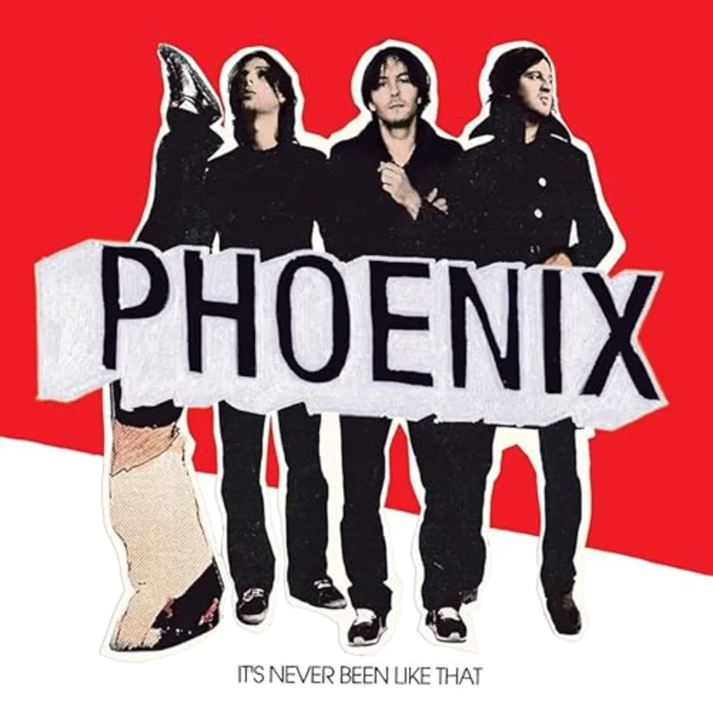 Phoenix It's Never Been Like That