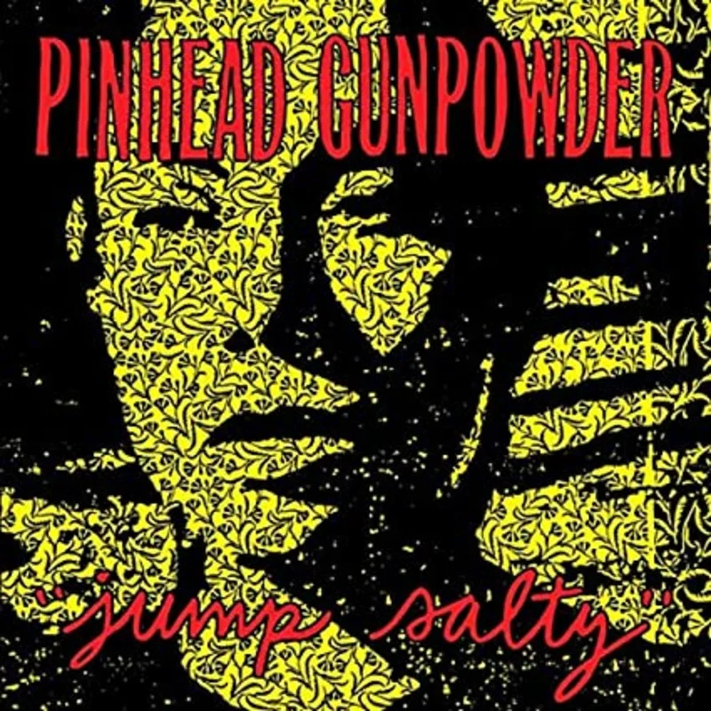 Pinhead Gunpowder Jump Salty