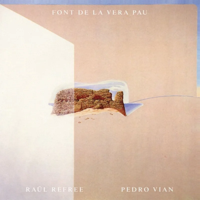 RAUL REFREE & PEDRO VIAN Font De La Vera Pau