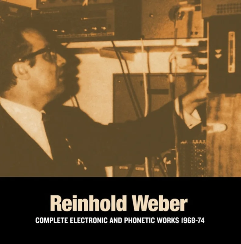 REINHOLD WEBER Complete Electronic And Phonetic Works 1968-74