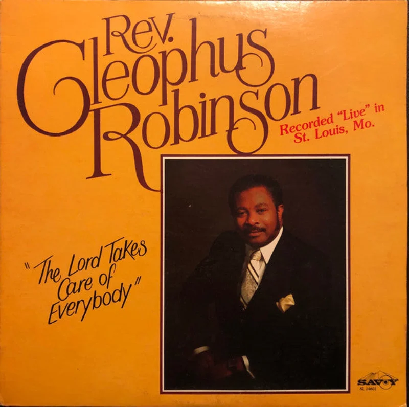 Reverend Cleophus Robinson - The Lord Takes Care Of Everybody