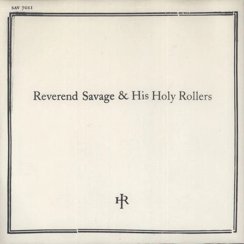 Reverend Savage & His Holy Rollers You Got To Believe Swedish 7" vinyl