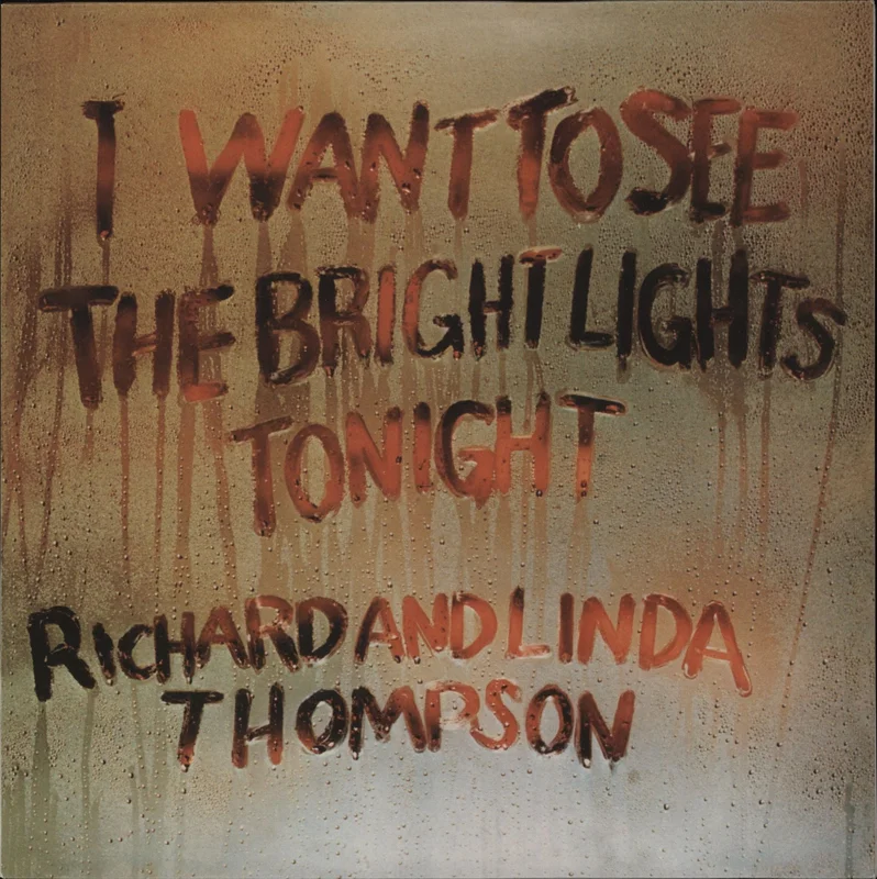 Richard & Linda Thompson I Want To See The Bright Lights Tonight - 180gm UK Vinyl LP