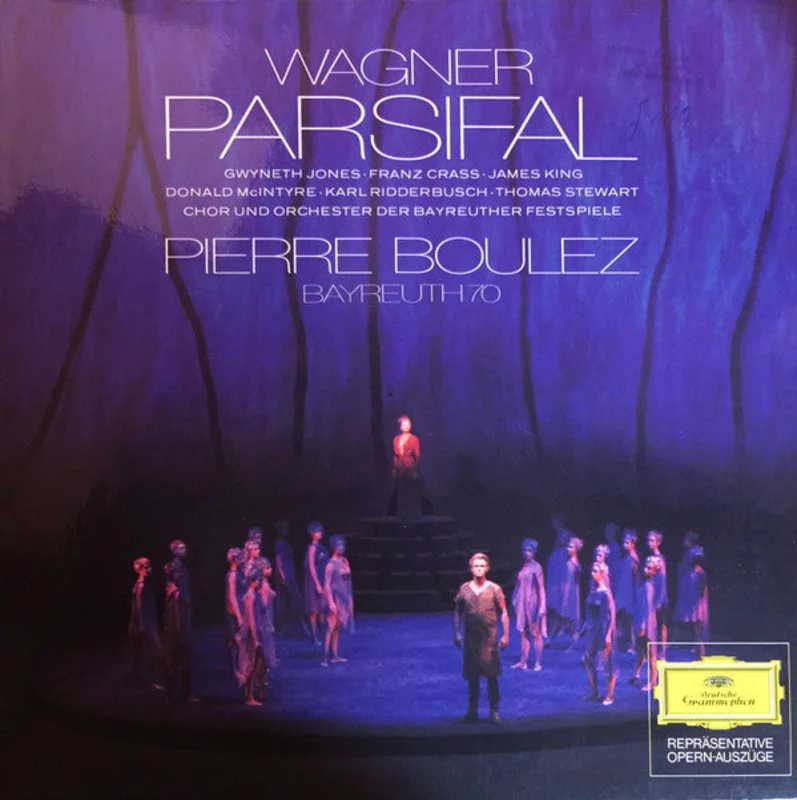 Richard Wagner, Gwyneth Jones, Franz Crass, James King, Donald McIntyre, Karl Ridderbusch, Thomas Stewart, Chor der Bayreuther Festspiele, Orchester der Bayreuther Festspiele, Pierre Boulez - Szenen Aus Parsifal - Bayreuth 70