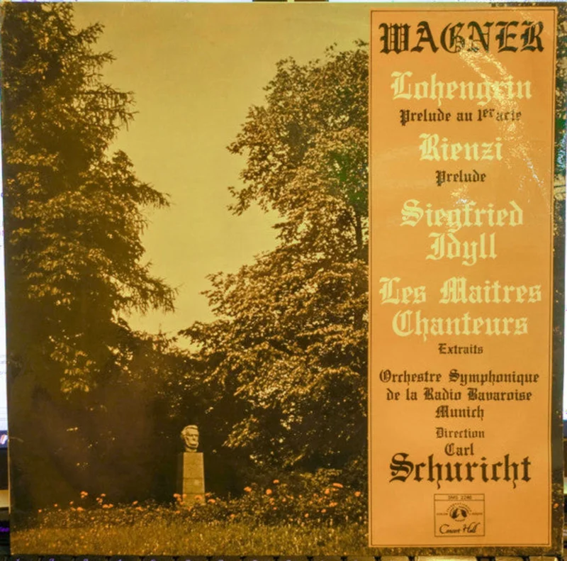 Richard Wagner, Symphonie-Orchester Des Bayerischen Rundfunks, Carl Schuricht - Lohengrin - Rienzi - Siegfried Idyll - Les Maitres Chanteurs