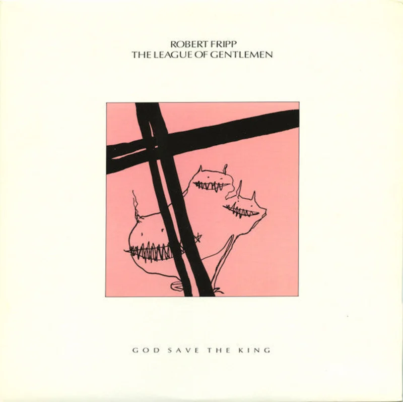 Robert Fripp, The League Of Gentlemen - God Save The King