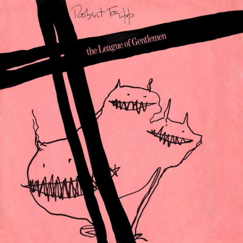 Robert Fripp, The League Of Gentlemen - The League Of Gentlemen