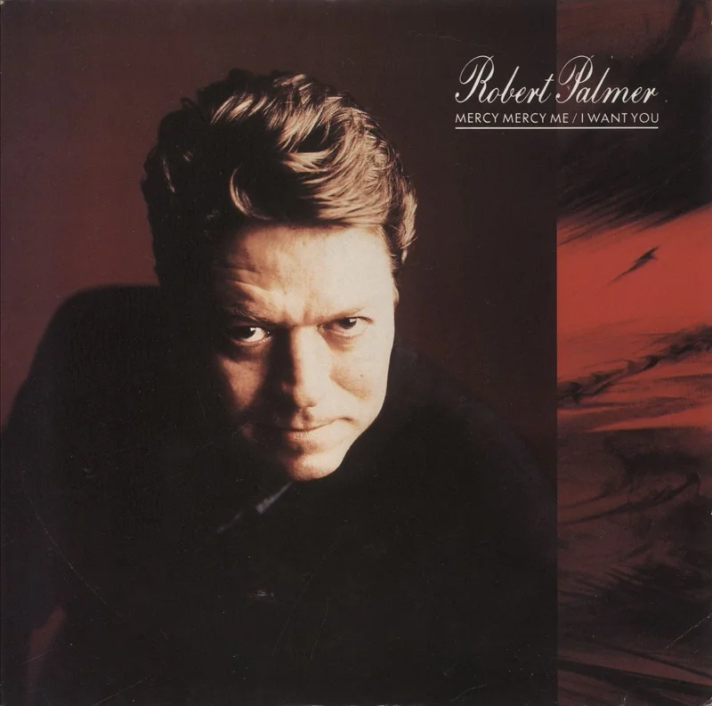 Robert Palmer Mercy Mercy Me / I Want You - Solid UK 7" vinyl