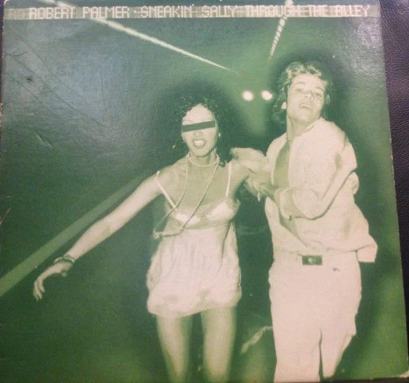 Robert Palmer - Sneakin' Sally Through The Alley