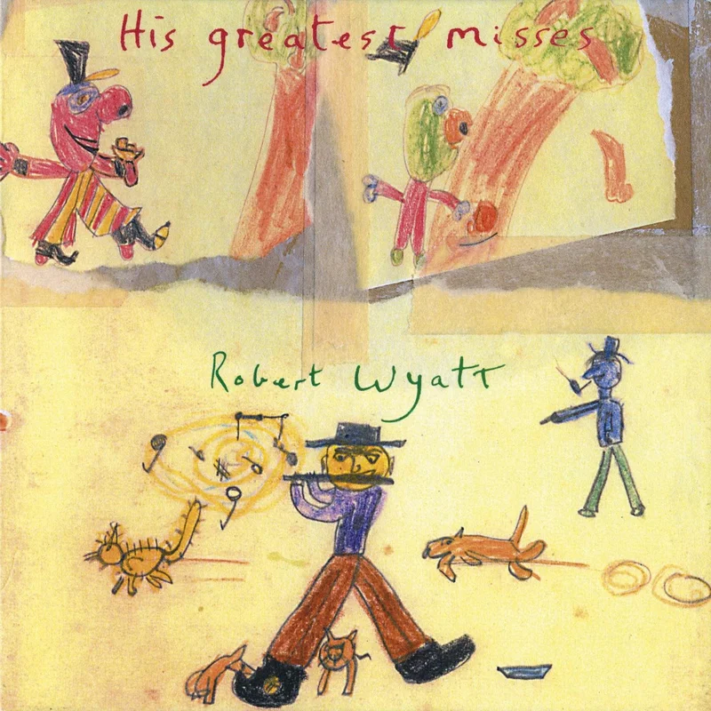 Robert Wyatt His Greatest Misses (Indie Exclusive)