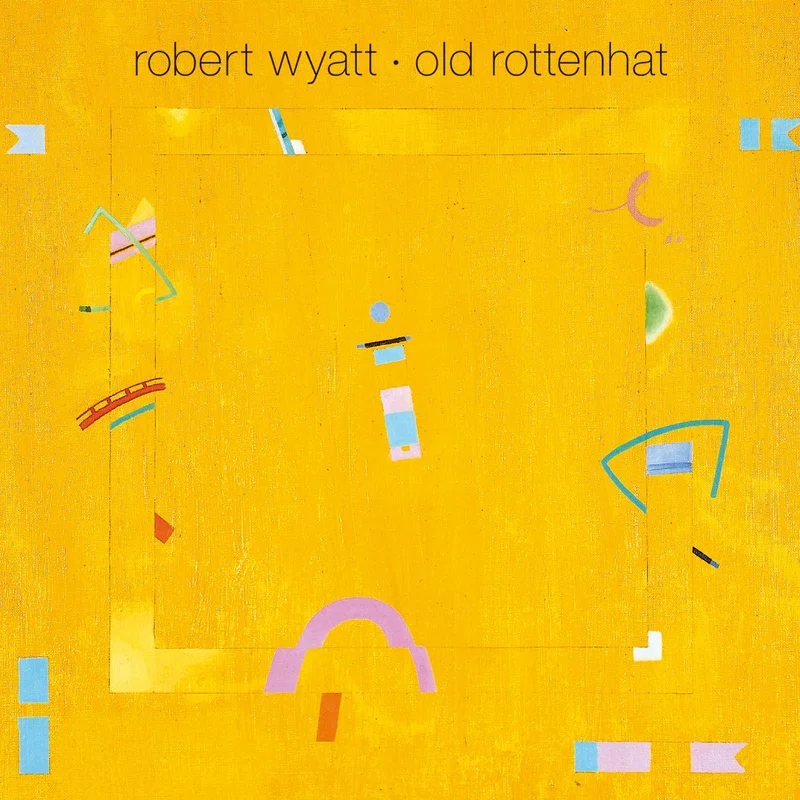 Robert Wyatt Old Rottenhat