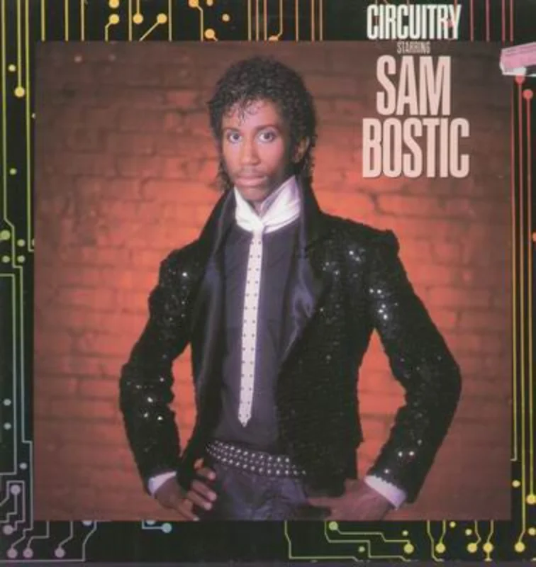Sam Bostic - Circuitry Starring Sam Bostic
