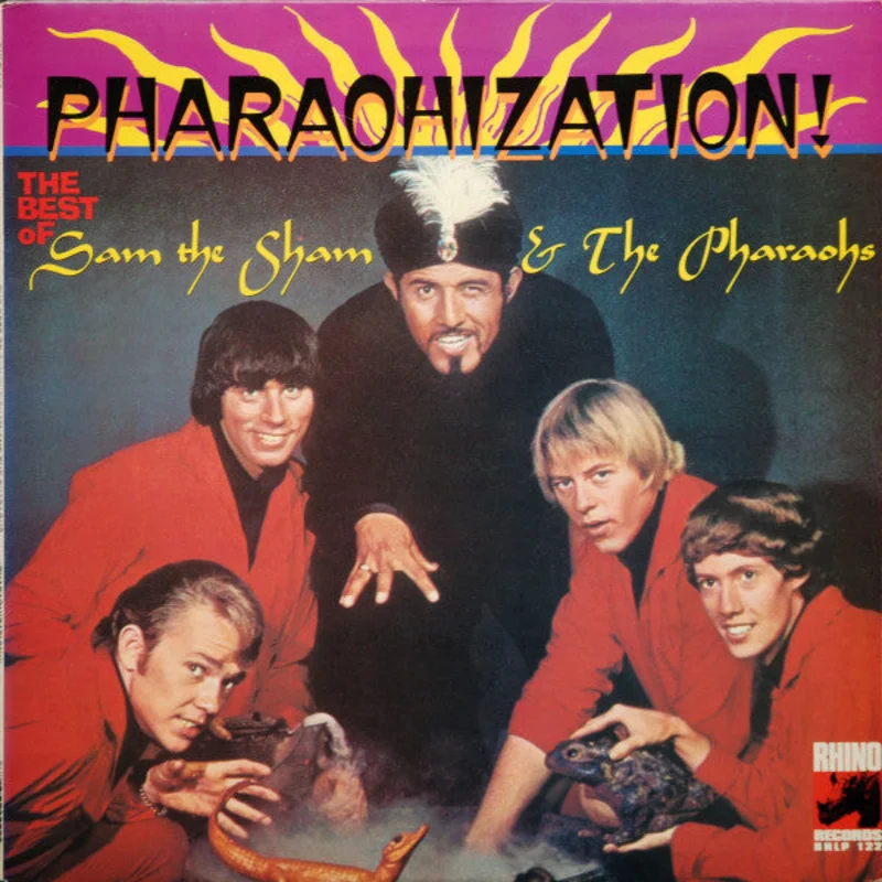 Sam The Sham & The Pharaohs - Pharaohization! (The Best Of Sam The Sham & The Pharaohs)