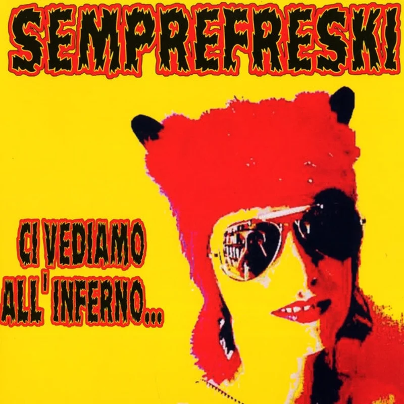 SEMPREFRESKI Ci Vediamo All'Inferno