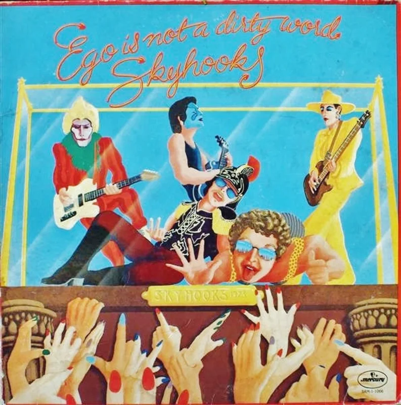 Skyhooks - Ego Is Not A Dirty Word